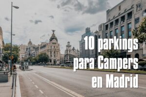 parkings para campers y autocaravanas en Madrid